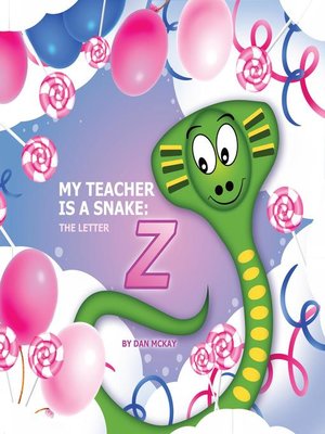 cover image of My Teacher is a Snake the Letter Z